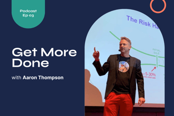Get More Done: Leveling up Customer Success with Aaron Thompson